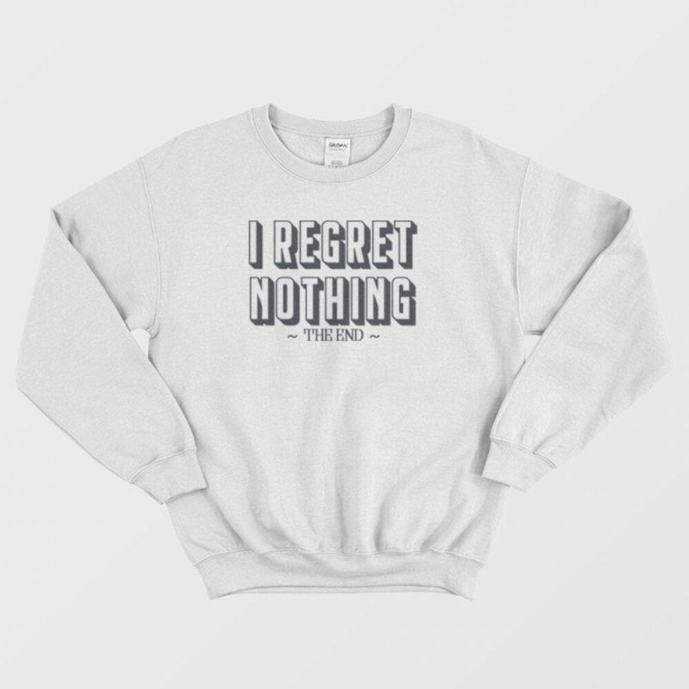 I Regret Nothing Parks And Rec Sweatshirt